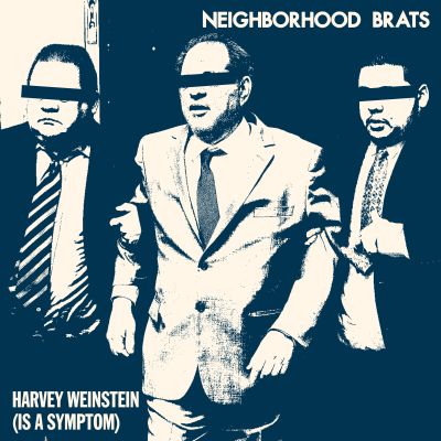Neighborhood Brats (Punk; USA) – neue Single “Harvey Weinstein (is a Symptom)”