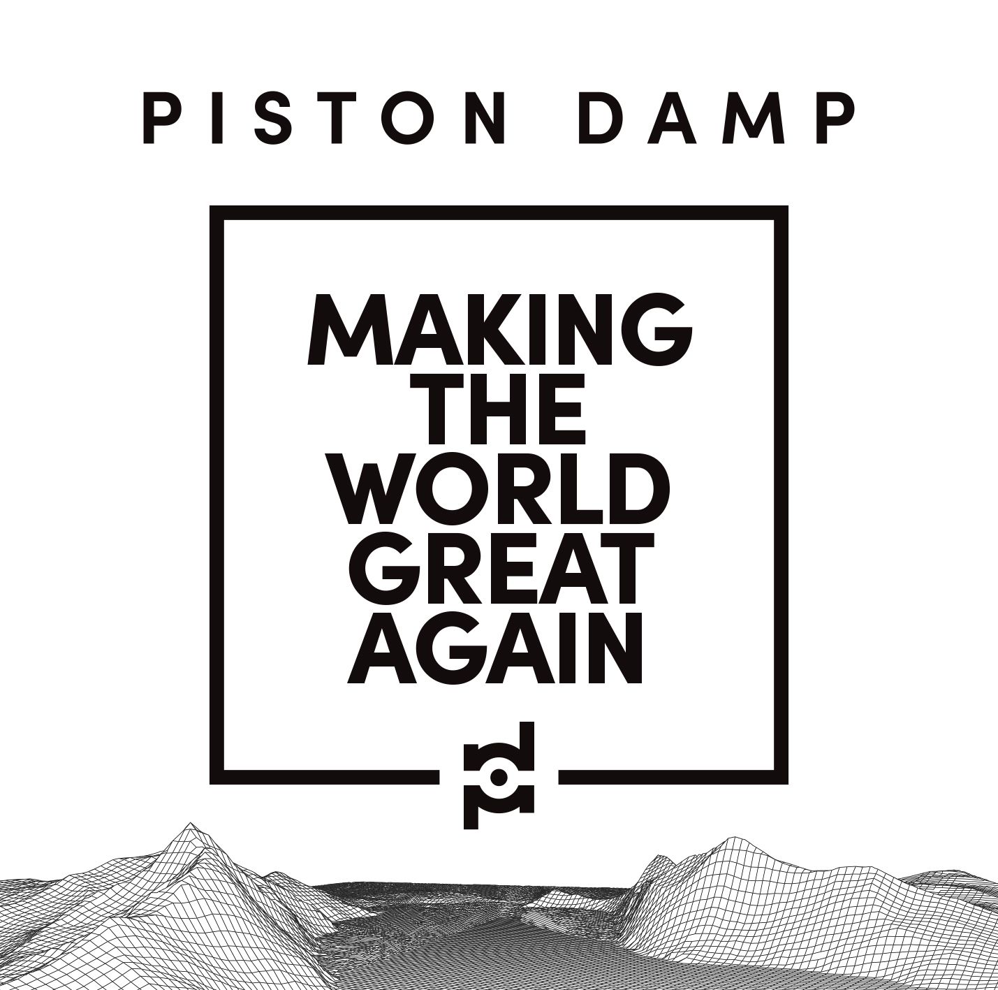 Pinston Damp  – “Making The World Great Again”, is ready for release on June 10th!