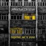 Johnathan/Christian – “Together We’re Alone” EP