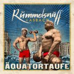 Rummelsnuff Album “Äquatortaufe”