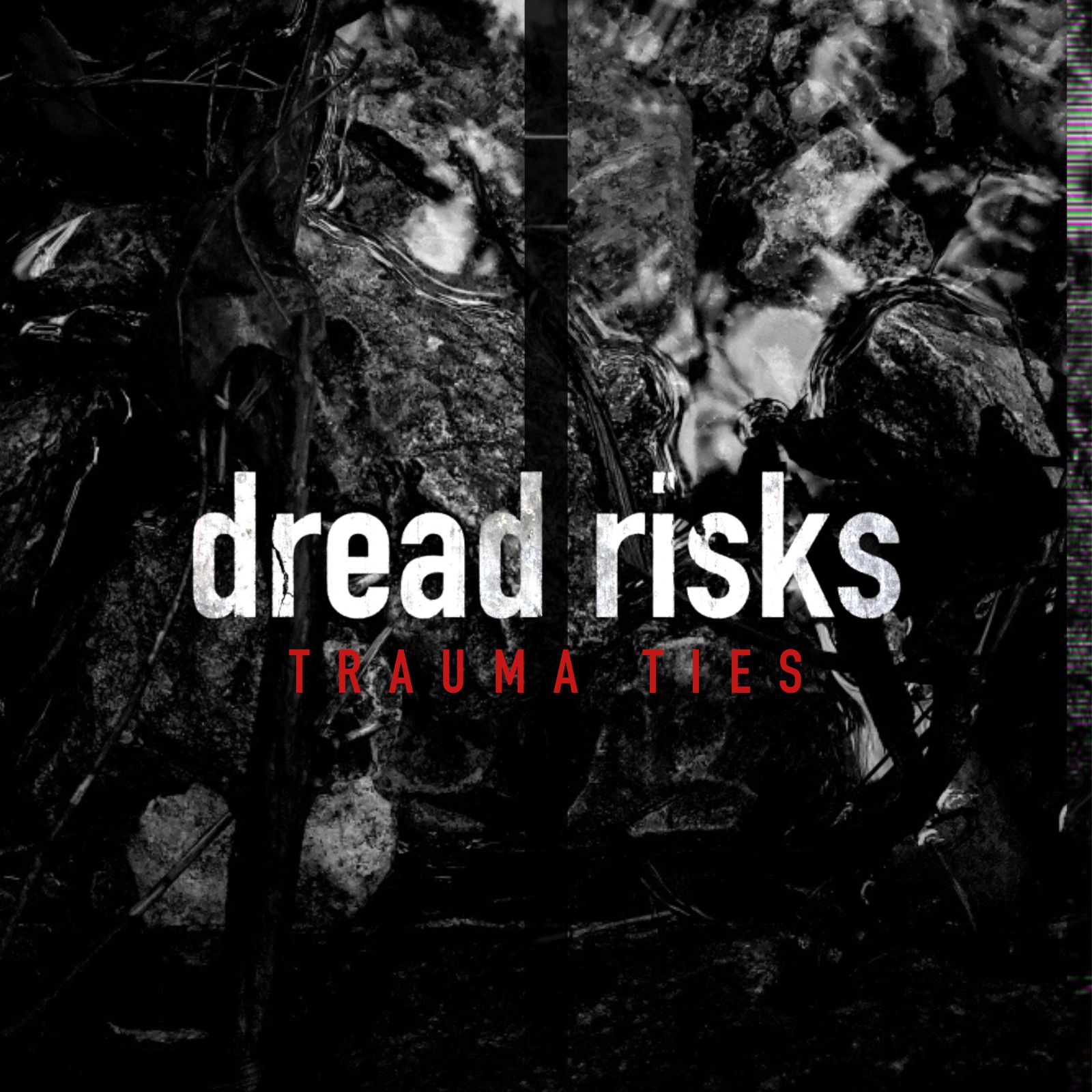 Dread Risks –  Trauma Ties