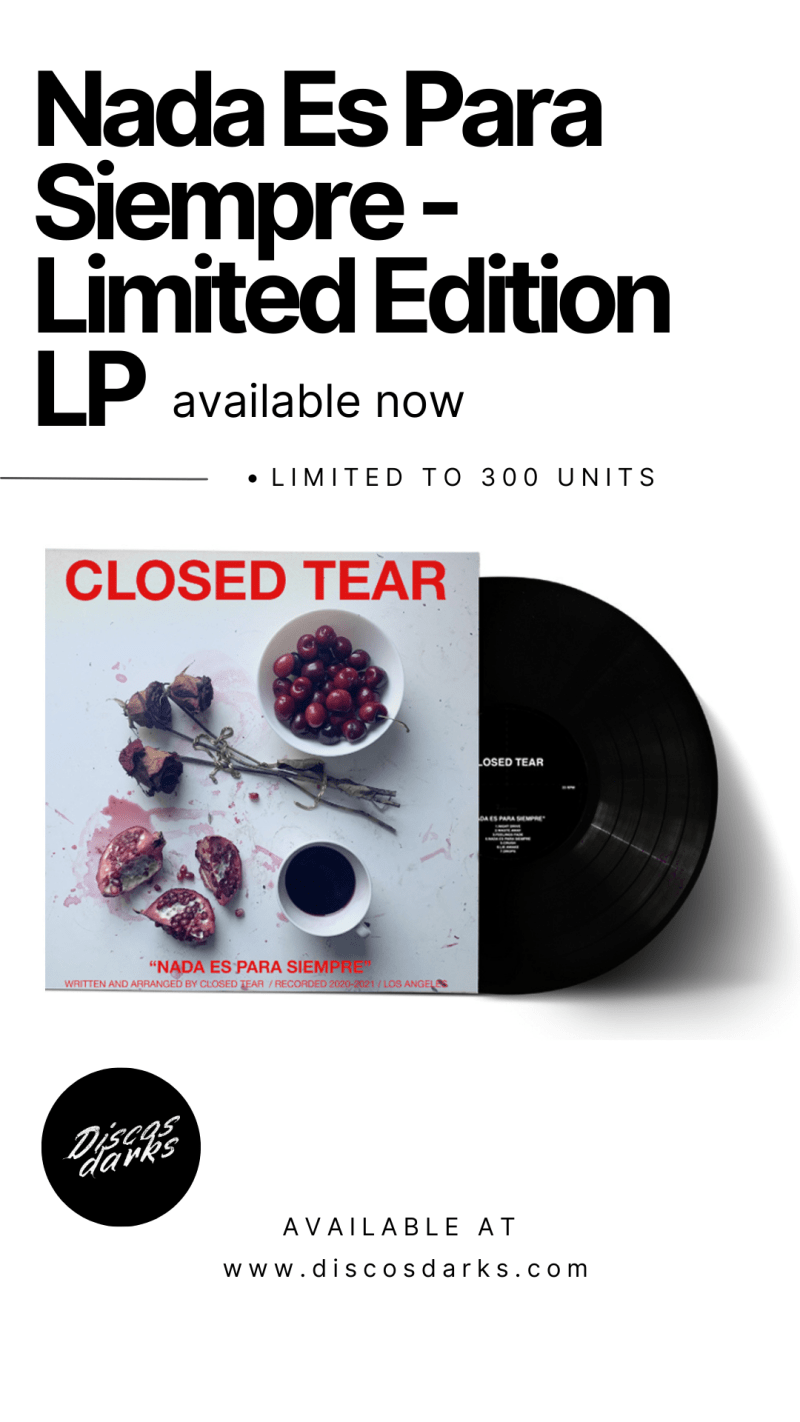 Los Angeles Post-Punk Act Closed Tear’s “Nada Es Para Siempre” Released on Limited Edition Vinyl