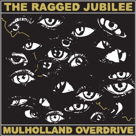Mulholland Overdrive: The Ragged Jubilee’s latest album