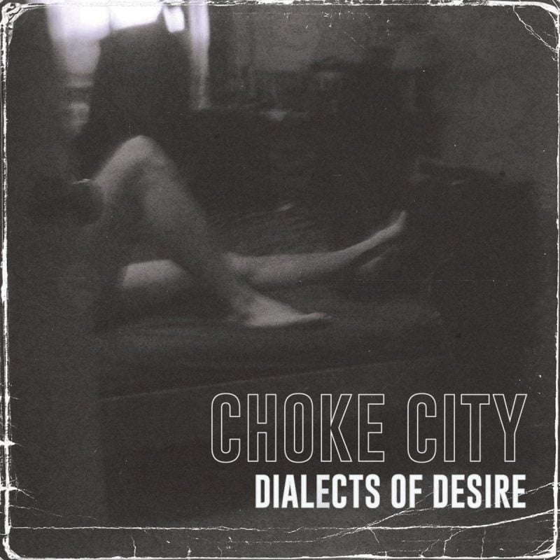 Listen to the Shoegaze Drenched Post-Punk of Hungarian Outfit Choke City’s “Dialects Of Desire” EP