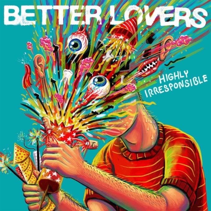 Better Lovers’ Debut Album Highly Irresponsible Announced, “A White Horse Covered In Blood” Streaming Now